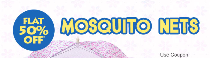 Flat 50% OFF* On Mosquito Nets