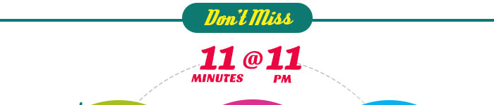 Dont Miss-11 Minutes at 11 PM