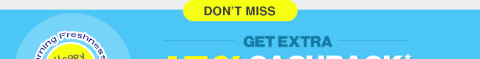 Get Extra 15% Cashback* on all Orders