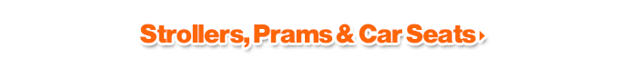 Strollers, Prams & Car Seats