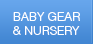 Baby Gear & Nursery