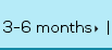 3-6 months