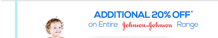 Additional 20% OFF* on Entire Johnson & Johnson Range
