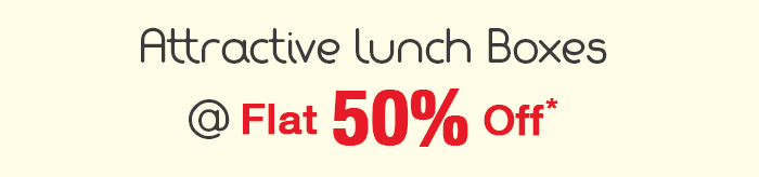 Flat 50% OFF* On Lunch Boxes