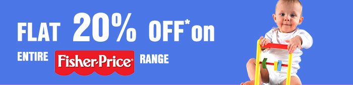 Flat 20% OFF* on Entire Fisher price range
