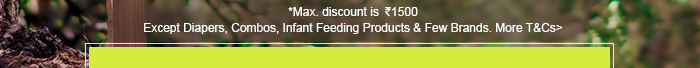 *Max. discount is Rs. 1500 | Except Diapers, Combos, Infant Feeding Products & Few Brands. More T&Cs>