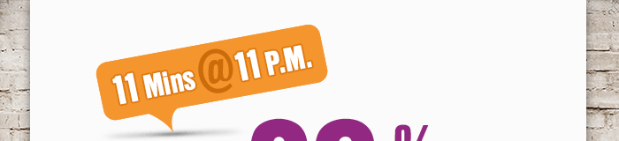 11 Mins @ 11 P.M.