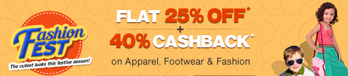 Flat 25% OFF*   40% Cashback* on Apparel, Footwear & Fashion