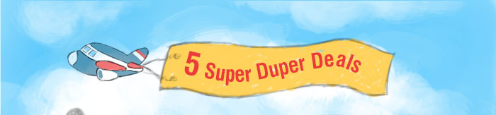 5 Super Duper Deals