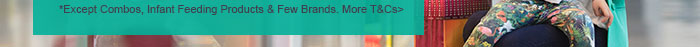 *Except Combos, Infant Feeding Products & Few Brands. More T&Cs>
