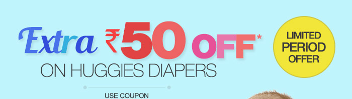 Extra Rs.50 OFF* on Huggies Diapers