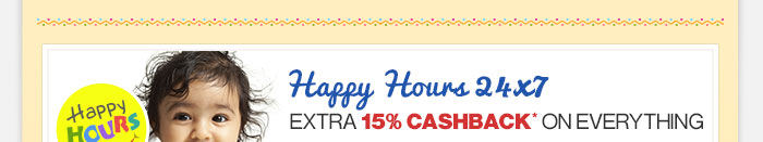 Happy Hours - Extra 15% Cashback* on everything