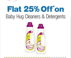 Flat 25% OFF* on Baby Hug Cleaners & Detergents