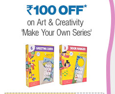 Rs.100 OFF* on Art & Creativity 'Make Your Own Series'