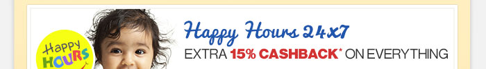 Happy Hours - Extra 15% Cashback* on everything