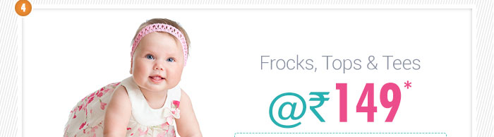 Frocks, Tops & Tees @ Rs.149*