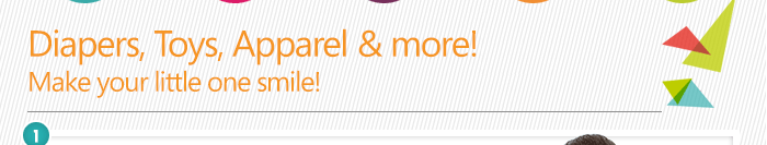 Diapers, toys, apparels & more! Make your little one smile!