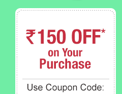 Rs.150 Off* on Your Purchase