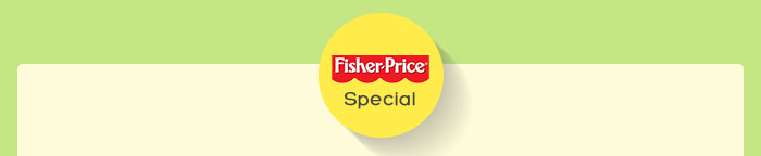 Fisher Price Special - Exclusively @ FirstCry Strip