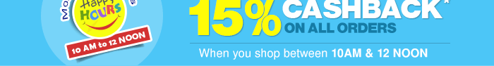 GET EXTRA 15% CASHBACK* ON ALL ORDERS