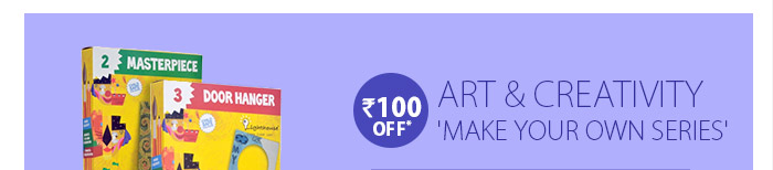 Rs.100 OFF* on Art & Creativity 'Make Your Own Series'