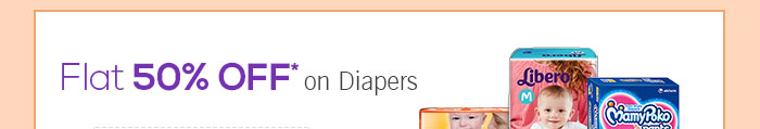 Flat 50% OFF* on Diapers