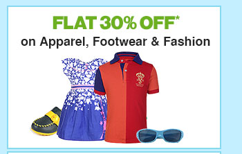 Flat 30% Off* on Apparel, Footwear & Fashion