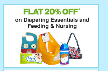 Flat 20% Off* on Diapering Essentials and Feeding & Nursing