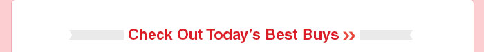 Check Out Today's Best Buys