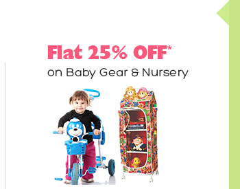 Flat 25% OFF* on Baby Gear & Nursery