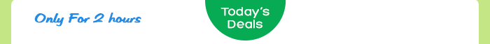 TODAY'S DEALS