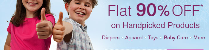 Flat 90% OFF* on Handpicked Products - Diapers | Apparel | Toys | Baby Care | More