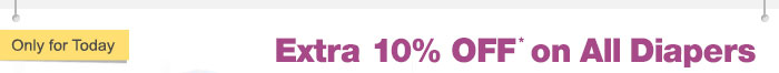 Extra 10% OFF on All Diapers