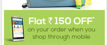 Rs. 150 OFF*  when you shop through mobile