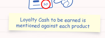 Loyalty Cash to be earned is mentioned against each product