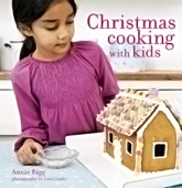 Christmas Cooking With Kids By Annie Riggs