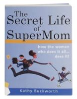 The Secret Life of Super Mom