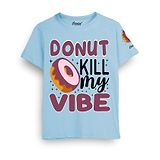 Cursive Half Sleeve 100% Cotton Donut Kill My Vibe Printed Tee - Sky Blue