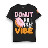 Cursive Half Sleeve 100% Cotton Donut Kill My Vibe Printed Tee-Black