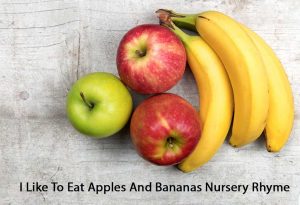 I Like To Eat Apples And Bananas | Nursery Rhyme For Kids With Lyrics