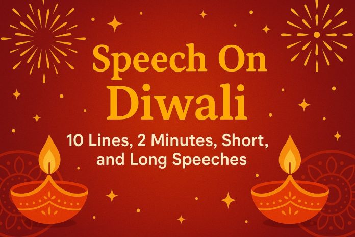 Speech On Diwali In English - 10 Lines, 2 Minutes, Short, and Long Speeches