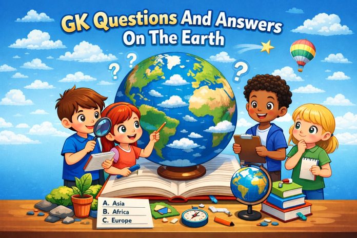 GK Questions And Answers On The Earth For Kids