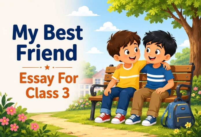 My Best Friend Essay For Class 3