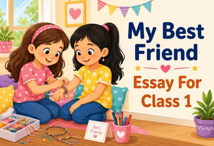 My Best Friend Essay For Class 1